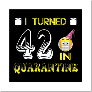 I Turned 42 in quarantine Funny face mask Toilet paper Posters and Art